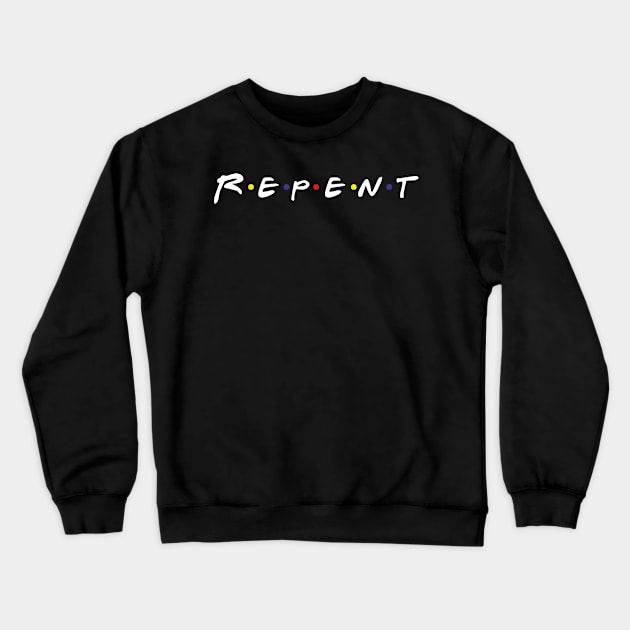 REPENT Crewneck Sweatshirt by CalledandChosenApparel